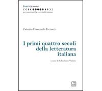 I primi quattro secoli della letteratura italiana (Fuoricanone)