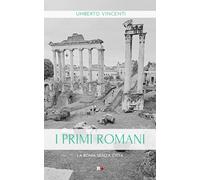 I primi romani. La Roma senza città (Atena)