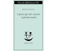 I princìpi del calcolo infinitesimale (Piccola biblioteca Adelphi)