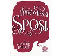 I promessi sposi da Alessandro Manzoni (In poche parole)