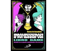 I Promessi sposi. Decidi tu se questo matrimonio s'ha da fare. Libro game (Narrativa San Paolo ragazzi)