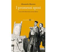 I promessi sposi. Ediz. critica (Opere)