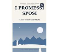 I promessi sposi: Graded Reader for Learners of Italian (Level B2) - The Masterpiece Simplified with Notes, Questions, and Glossary