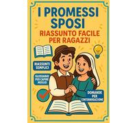 I PROMESSI SPOSI- Riassunto facile: Classici Facili