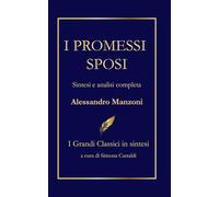 I Promessi Sposi - sintesi narrativa: Adattamento originale - I grandi classici in sintesi