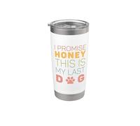 I Promise Honey This Is My Last Dog Funny Puppy Dogs Lovers Vaso térmico de acero inoxidable de doble pared