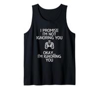 I Promise I'm Not Ignoring You.. Funny Sarcastic Gamer Humor Camiseta sin Mangas