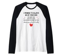 I Promise to Always Be by Your Side Or Under You Or On Top Camiseta Manga Raglan