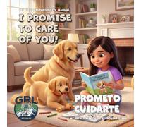 I PROMISE TO CARE OF YOU. My first responsibility manual: PROMETO CUIDARTE. MI PRIMER MANUAL DE RESPONSABILIDAD