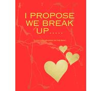 I propose we break up...: A romantic notebook with a twist ending on the back cover