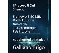 I Protocolli Del Silenzio: supplemento tecnico (saga I Custodi della Vibrazione Primordiale)