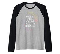 I Put A Spell On Him and Now He's Mine - Camiseta Manga Raglan