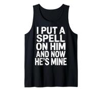 I Put A Spell On Him and Now He's Mine - Camiseta sin Mangas