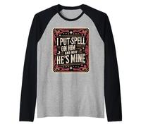 I Put A Spell On Him and Now He's Mine Love Witchy Vibe - Camiseta Manga Raglan
