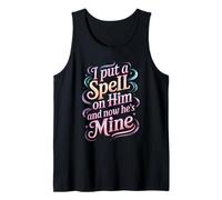 I Put A Spell On Him and Now He's Mine Love Witchy Vibe - Camiseta sin Mangas