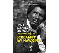 I PUT SPELL ON YOU: La extraña vida de Screamin' Jay Hawkins: 20 (BIHOTZA)