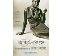 I Put a Spell On You: The Autobiography of Nina Simone