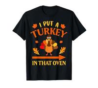 I Put A Turkey In That Oven Thanksgiving Thankful Camiseta