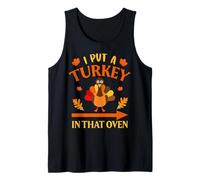 I Put A Turkey In That Oven Thanksgiving Thankful Camiseta sin Mangas