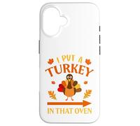 I Put A Turkey In That Oven Thanksgiving Thankful Carcasa para iPhone 16