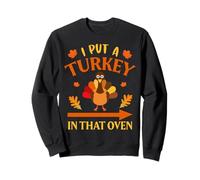 I Put A Turkey In That Oven Thanksgiving Thankful Sudadera