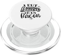 I Put Bacon On My Bacon Lover Humor Comida PopSockets PopGrip para MagSafe