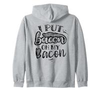 I Put Bacon On My Bacon Lover Humor Comida Sudadera con Capucha