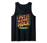 I Put It In Every Hole Golfista juguetón - Camiseta sin Mangas