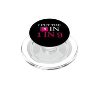 I Put The 1 in 1 in 9 PopSockets PopGrip para MagSafe