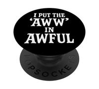 I Put The Aww In Awful PopSockets PopGrip Adhesivo
