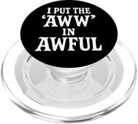 I Put The Aww In Awful PopSockets PopGrip para MagSafe