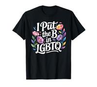 I Put The B In LGBTQ Identidad del Orgullo Bi - Camiseta