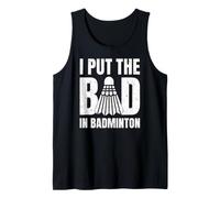 I Put The Bad In Badminton Refrán Jugador Entrenador Camiseta sin Mangas