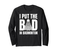 I Put The Bad In Badminton Refrán Jugador Entrenador Manga Larga