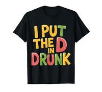 I Put The D In Drunk Broma de Bebida de Fiesta |- Camiseta