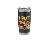 I Put The D In Drunk Broma de bebida de fiesta |- Vaso térmico de acero inoxidable de doble pared