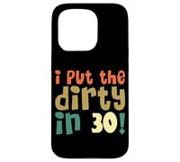 I Put The Dirty In Thirty Shirt 30 Cumpleaños Vintage Mujer Carcasa para iPhone 15 Pro