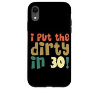 I Put The Dirty In Thirty Shirt 30 Cumpleaños Vintage Mujer Carcasa para iPhone XR