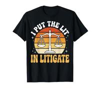 I Put The Lit In Litigate Camiseta