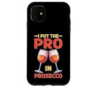 I Put The Pro In Prosecco Brunch burbujeante bebiendo Carcasa para iPhone 11