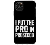 I Put The Pro In Prosecco Brunch burbujeante Bebiendo - Carcasa para iPhone 11 Pro MAX