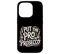 I Put The Pro In Prosecco Brunch burbujeante Bebiendo |- Carcasa para iPhone 14 Pro