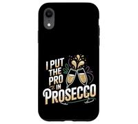 I Put The Pro In Prosecco Brunch burbujeante bebiendo --- Carcasa para iPhone XR