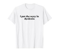 I Put The Sexy In Dyslexia 2000s Y2k Aesthetic Iconic Slogan Camiseta