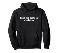 I Put The Sexy In Dyslexia 2000s Y2k Aesthetic Iconic Slogan Sudadera con Capucha