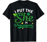I Put The She in The Shenanigans Shirt St Patricks Day Cotton Men T Shirt Black 3XL