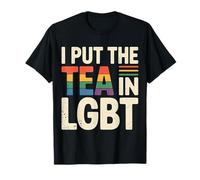 I Put The Tea In LGBT Pride Puns Queer Gay |- Camiseta