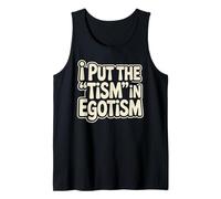I Put The Tism In Egotismo Divertido Autismo Autista Orgullo Humor Camiseta sin Mangas