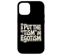 I Put The Tism In Egotismo Divertido Autismo Autista Orgullo Humor Carcasa para iPhone 12/12 Pro