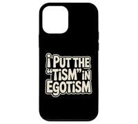 I Put The Tism In Egotismo Divertido Autismo Autista Orgullo Humor Carcasa para iPhone 12 Mini